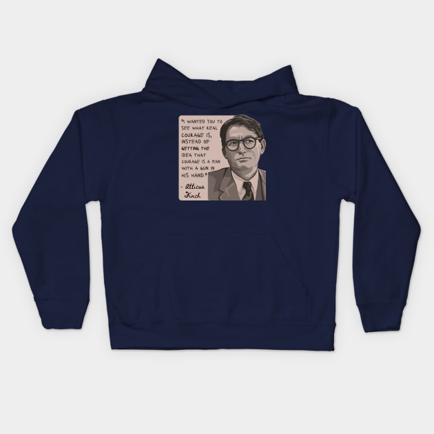 Atticus Finch Quote Kids Hoodie by Slightly Unhinged